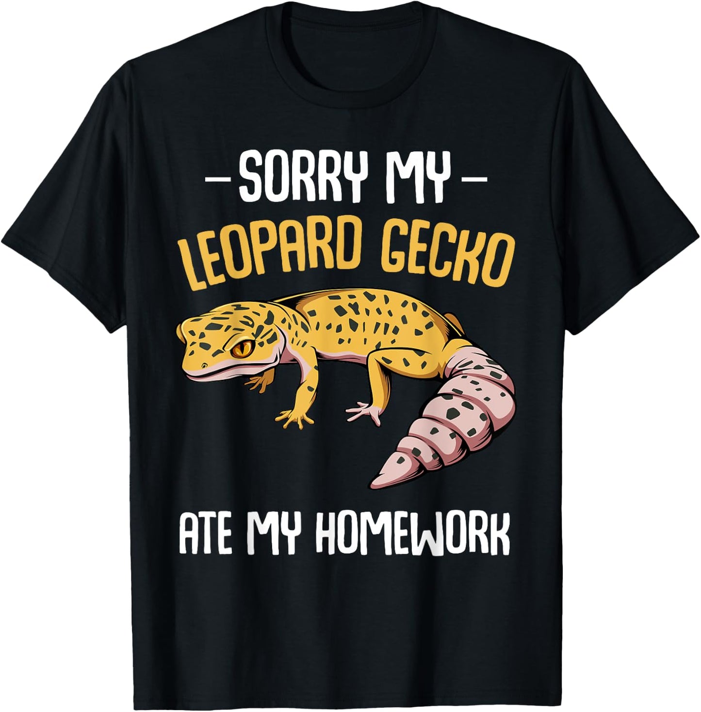 Sorry My Leopard Gecko Ate My Homework School Saying Funny T-Shirt - T-Shirt | Black