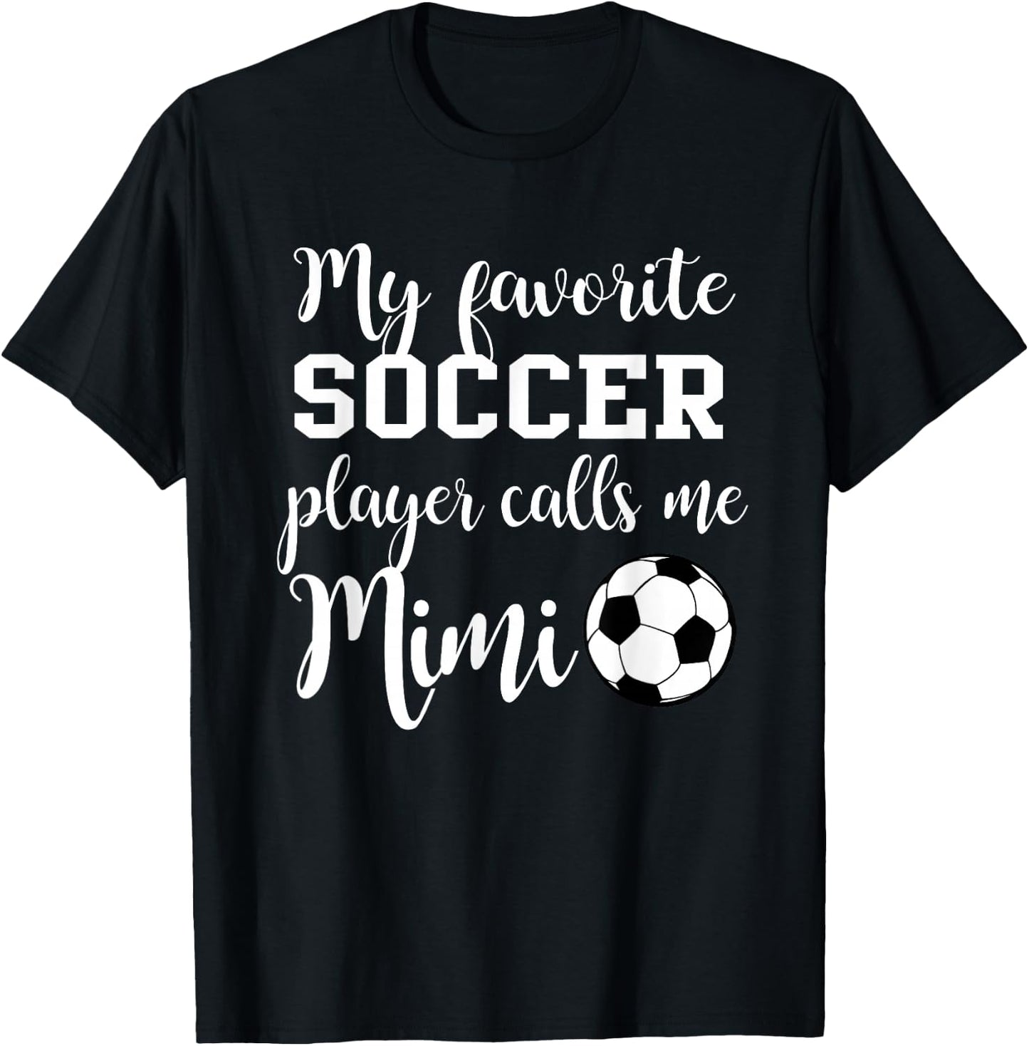 My Favorite Soccer Player Calls me Mimi T-Shirt - T-Shirt | Black