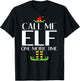 Call Me Elf One More Time Christmas X-mas Elf Shirt T-Shirt - T-Shirt | Black