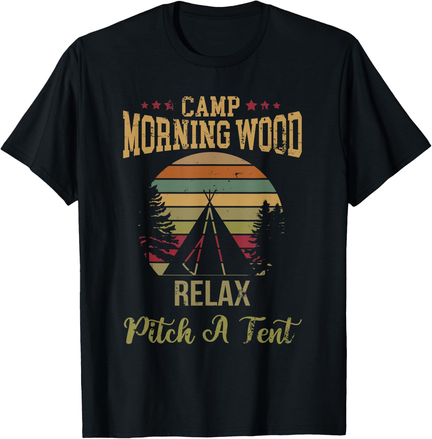 Morning Wood Camp Relax pitch a Tent Enjoy the Morning Wood T-Shirt - T-Shirt | Black