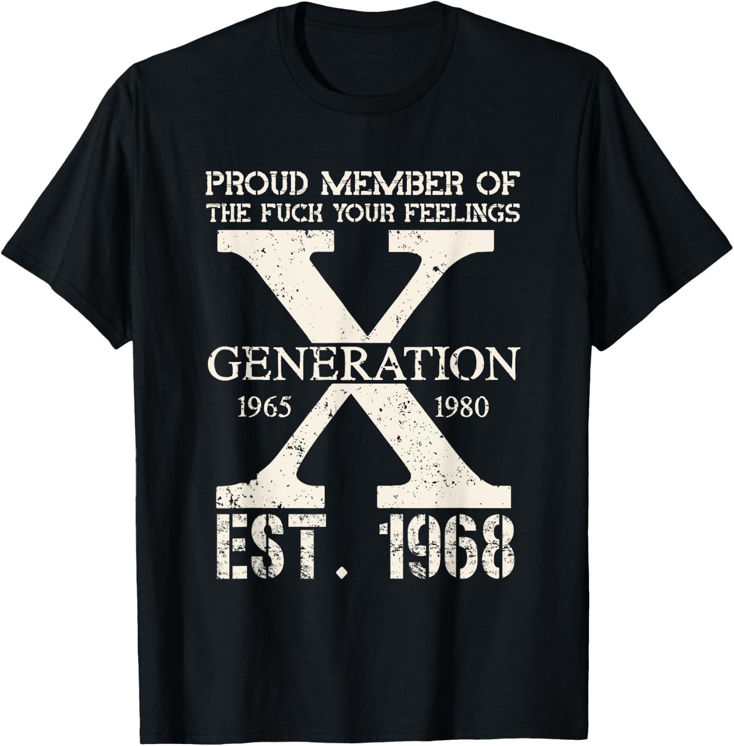 Proud Member Of The F Your Feelings Generation X 1968 T-Shirt - T-Shirt | Black