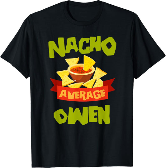 Custom Mexican Christmas Father's Day Name Nacho Average Owen Funny Birthday Personalized Name Gift T-Shirt - T-Shirt | Black