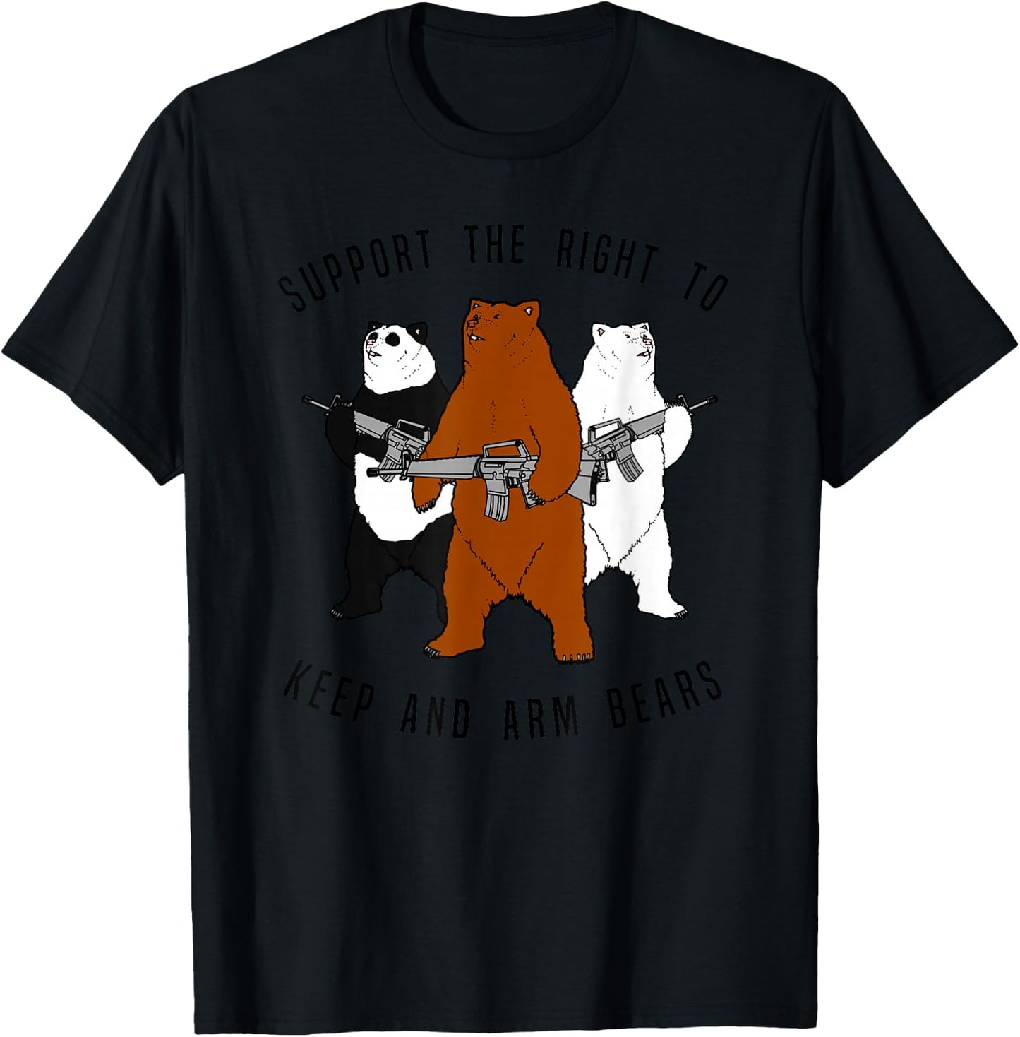 Funny Bear Shirt, Fun Support The Right To Arm Bears T-Shirt - T-Shirt | Black