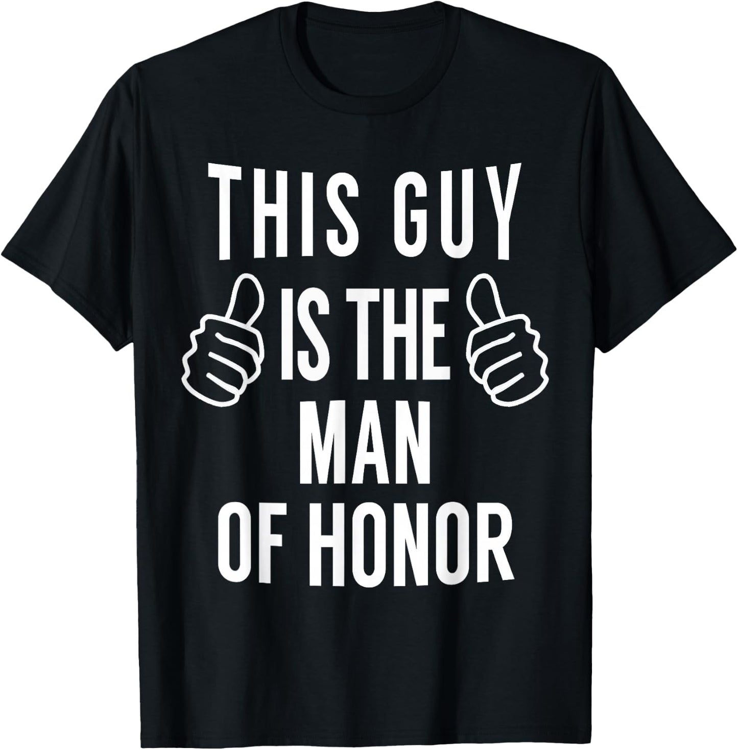 This Guy is The Man of Honor - Funny Man of Honor T Shirt T-Shirt - T-Shirt | Black