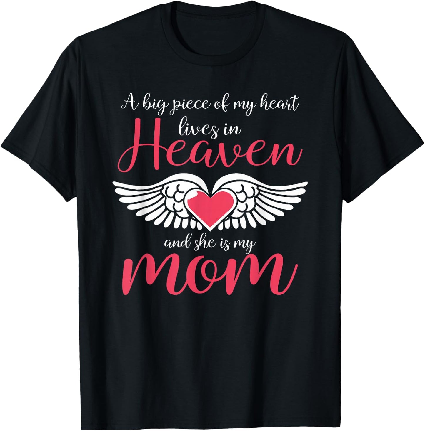 A Big Piece Of My Heart Lives In Heaven She's My Mom T-Shirt - T-Shirt | Black