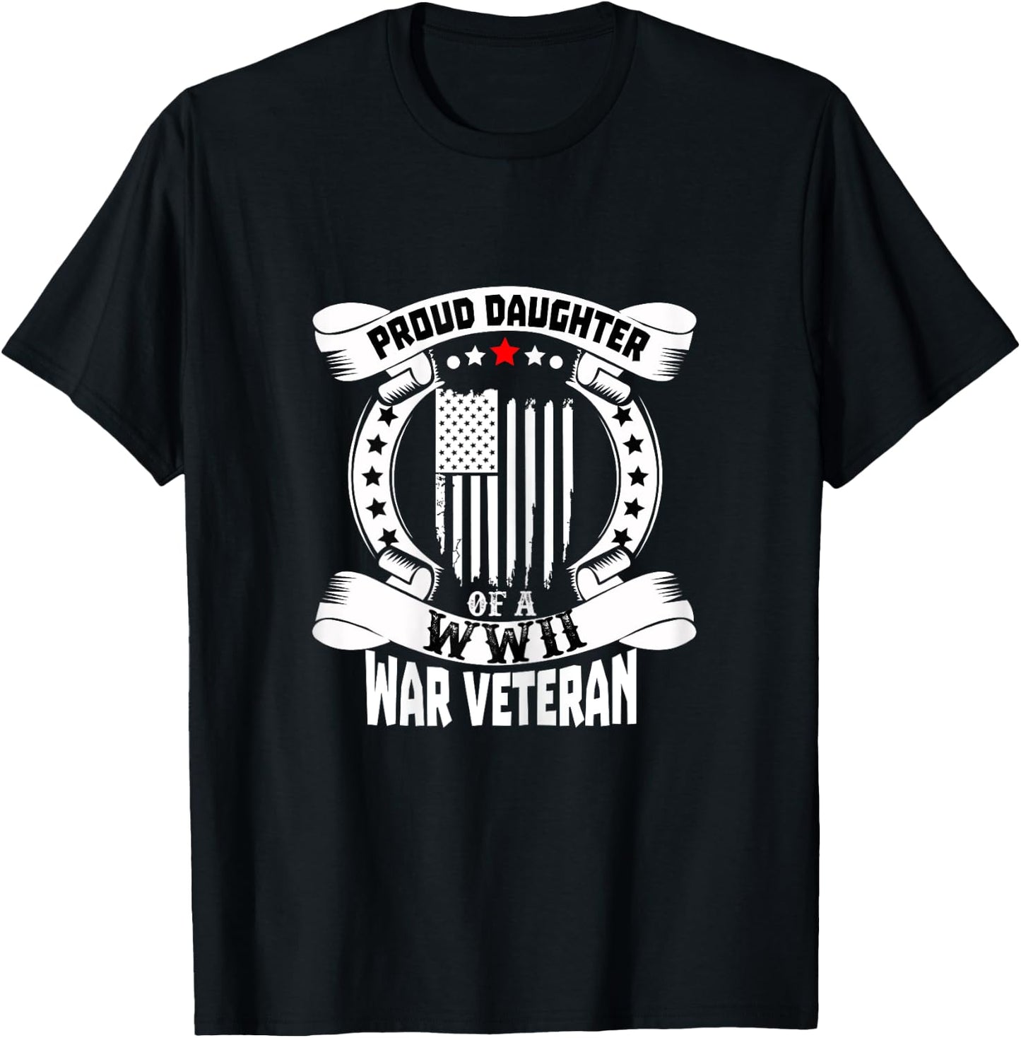 Proud Daughter Of A World War 2 WWII Veteran T-Shirt - T-Shirt | Black