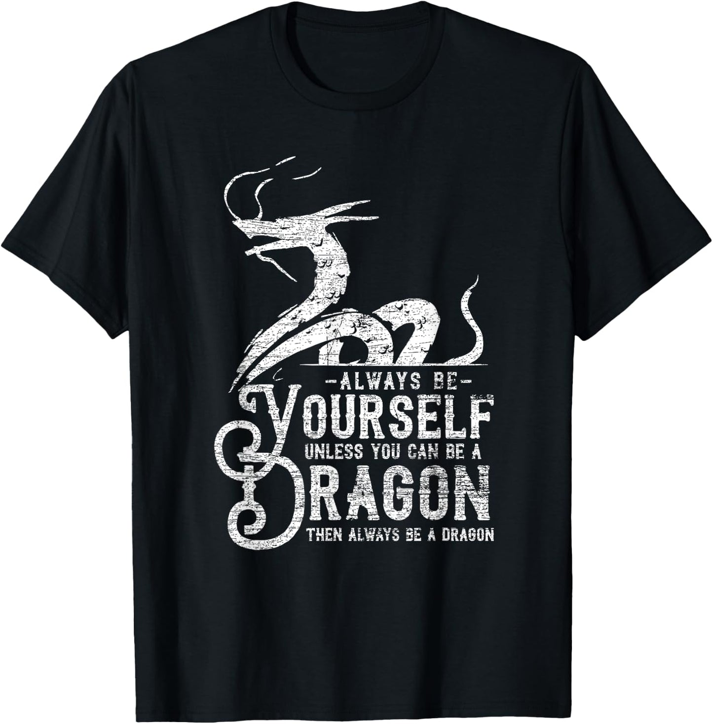 Always Be A Dragon T-Shirt - T-Shirt | Black