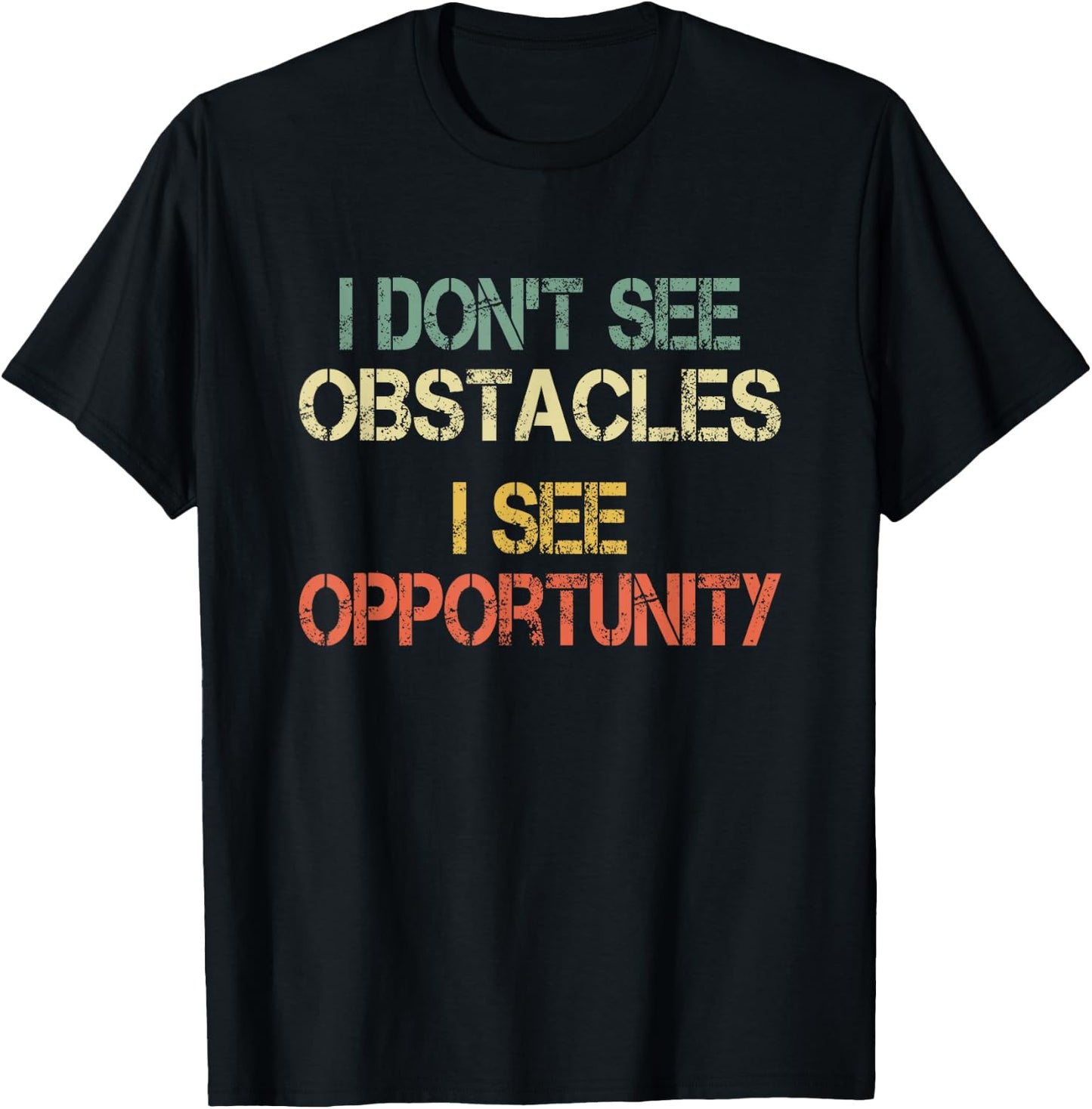 I Don't See Obstacles I See Opportunity Free Running Parkour T-Shirt - T-Shirt | Black