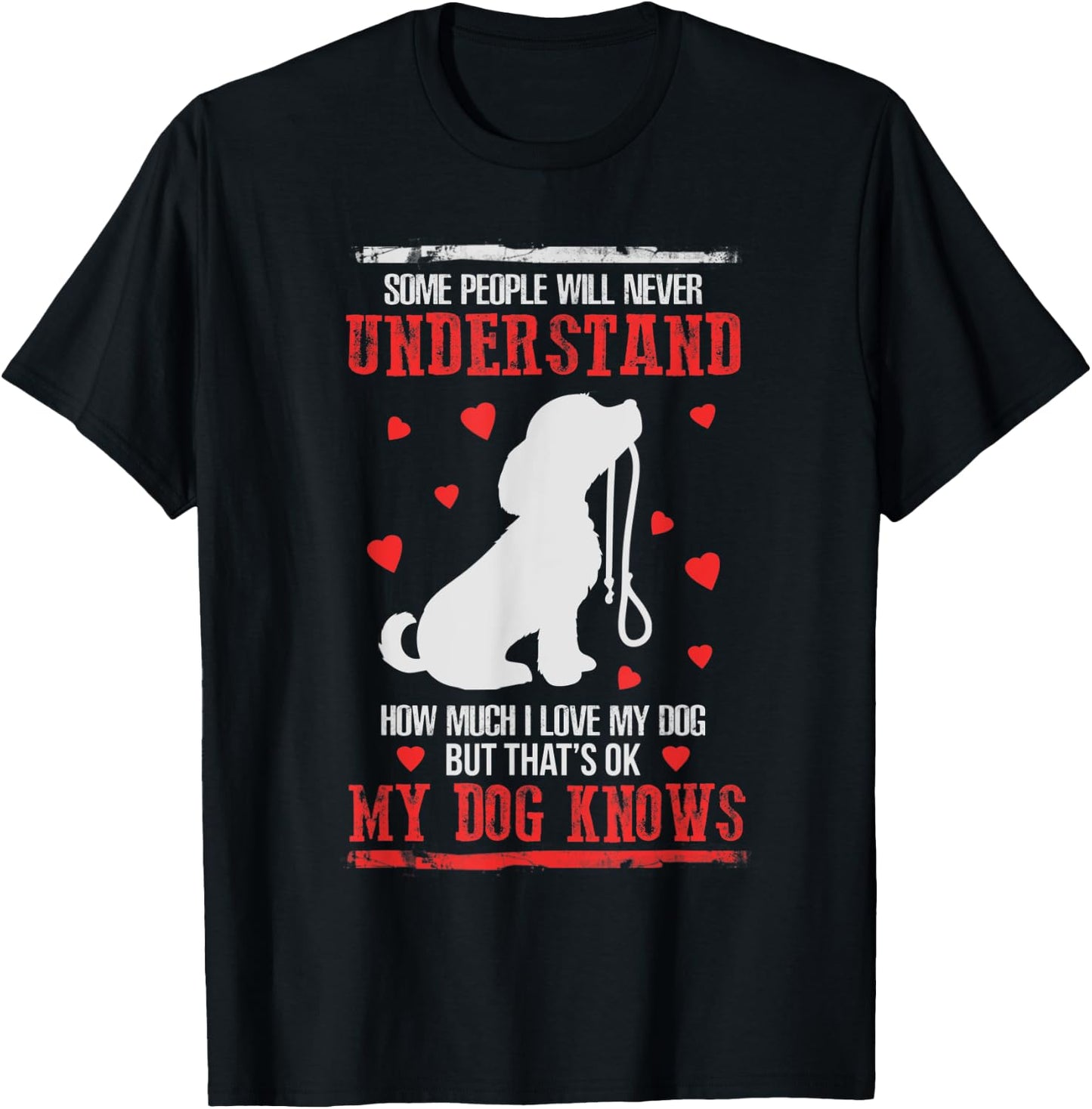 Some People Will Never Understand My Dogs Love T-Shirt - T-Shirt | Black