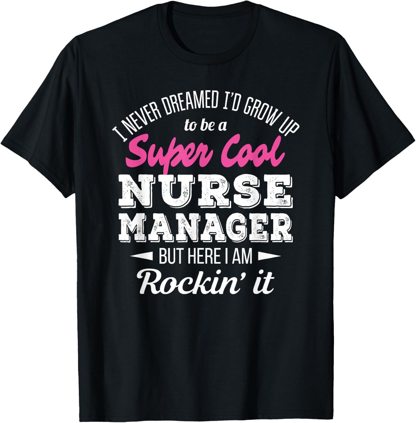 Nurse Manager Funny Gift T-Shirt - T-Shirt | Black