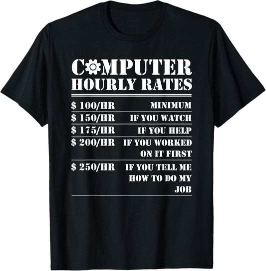 Computer Repair Hourly Rate Funny Tech Support Labor Gifts T-Shirt - T-Shirt | Black