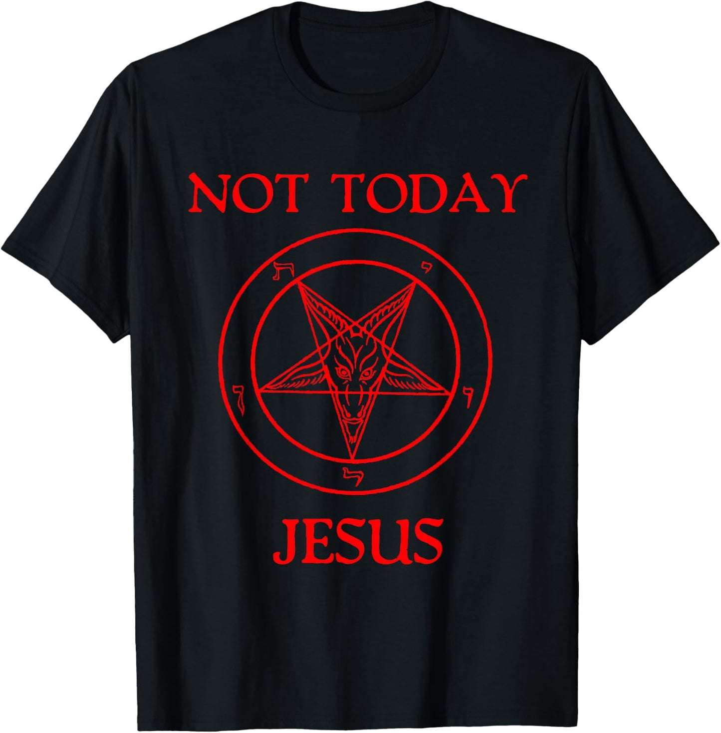 Not Today Jesus Baphomet Sigil Satan Satanism Atheist Humor T-Shirt - T-Shirt | Black