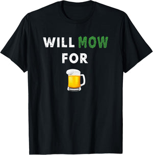 Funny Lawn Mowing Will Mow Grass For Beer Drinking Yard Work T-Shirt - T-Shirt | Black