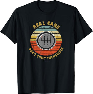 Real Cars Dont Shift Themselves Manual Transmission T-Shirt - T-Shirt | Black