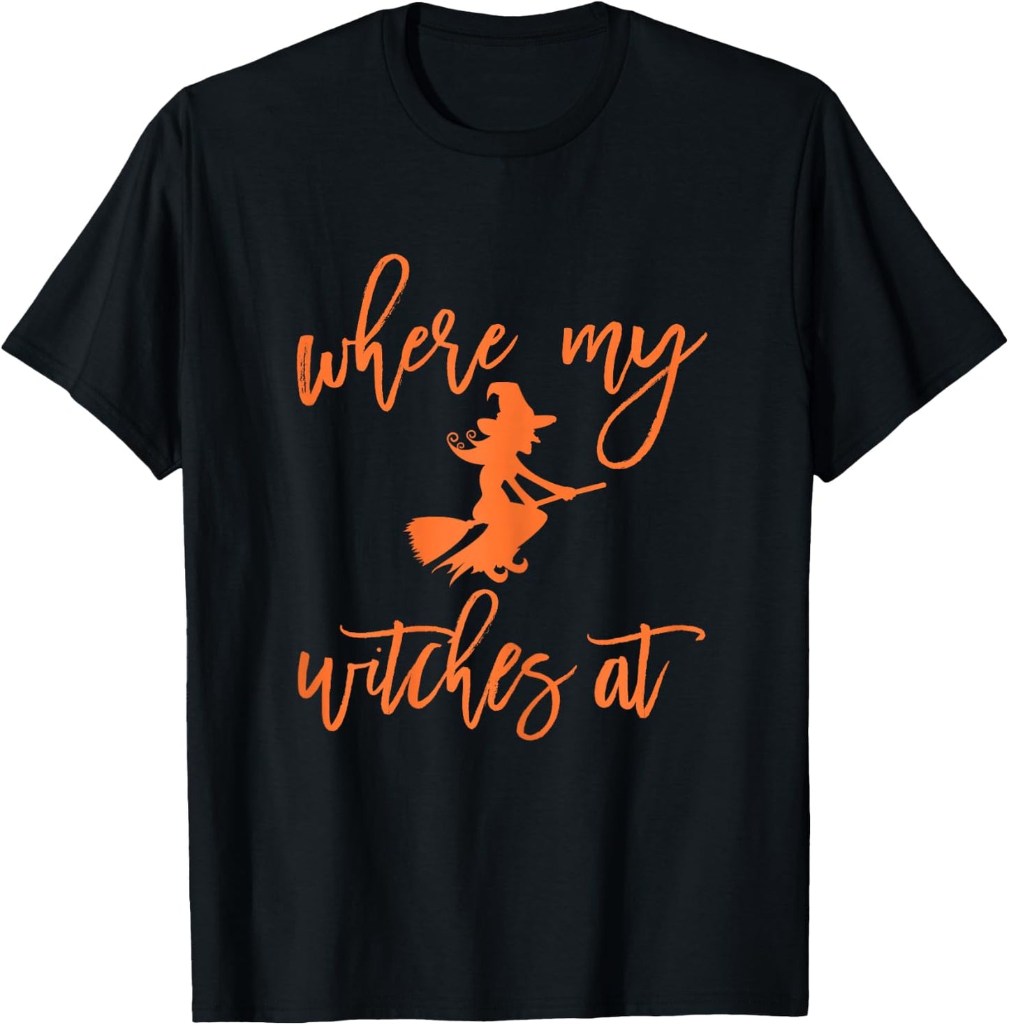 Where My Witches At Halloween Funny Girls Night Out T-Shirt - T-Shirt | Black