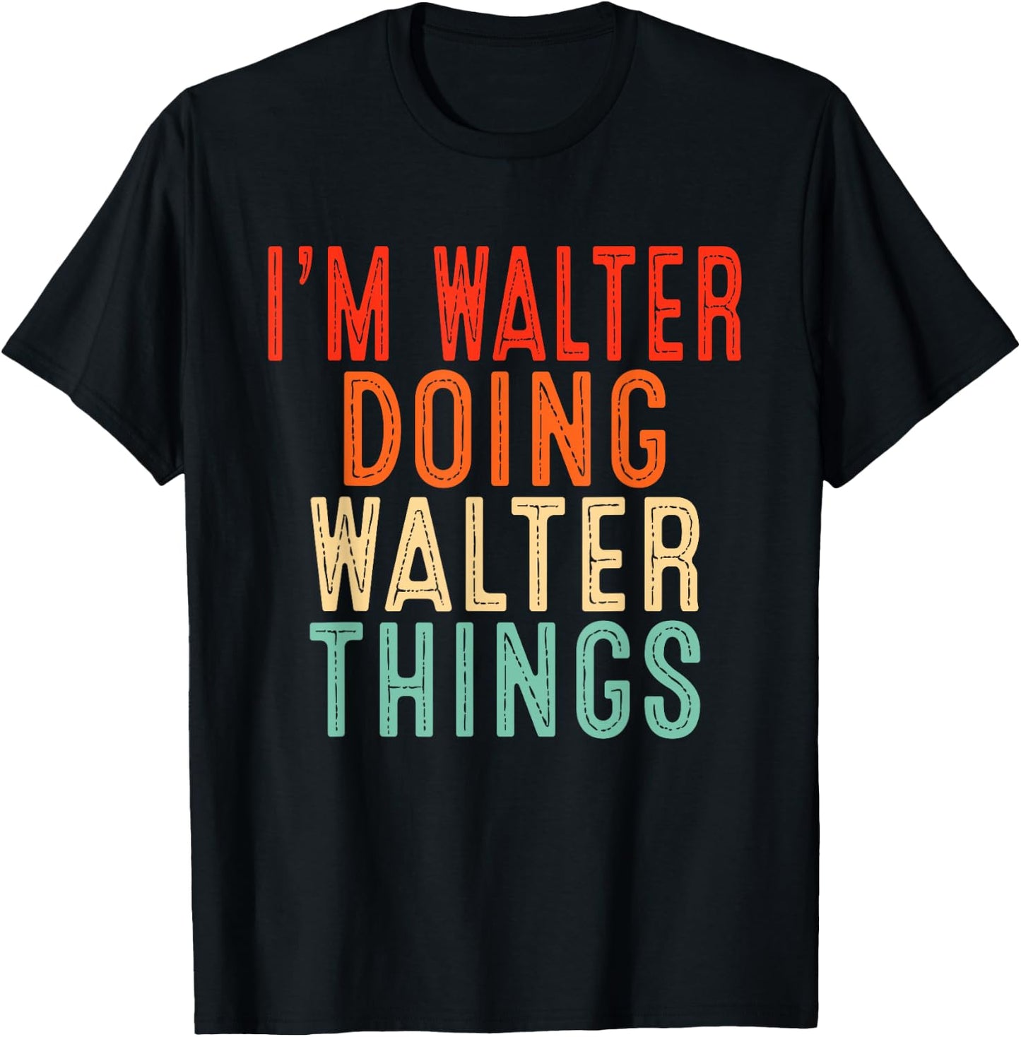I'm WALTER Doing WALTER Things Funny Gifts Christmas Idea T-Shirt - T-Shirt | Black
