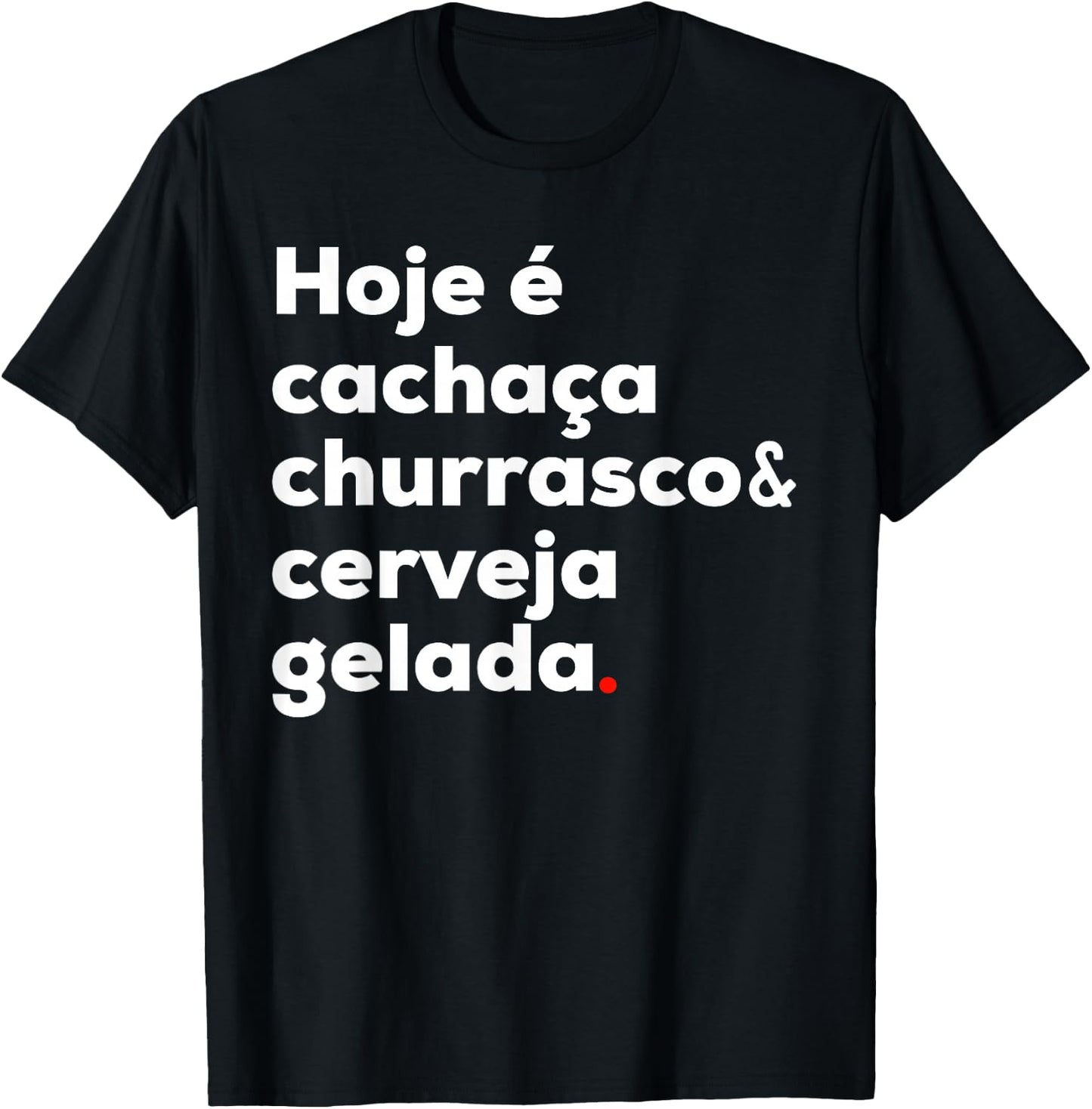 Cachaca Churrasco Cerveja Brazil Brazil Brazilian T-Shirt - T-Shirt | Black