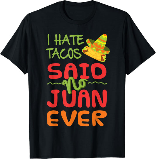 Taco Tuesday I Hate Tacos Funny Mexican Food T Shirt T-Shirt - T-Shirt | Black