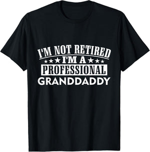Amazing Graphical I'm Not Retired I'm A Professional Granddaddy Adult Black Cotton 100% Short Sleeve Classic Fit T-Shirt - T-Shirt | Black