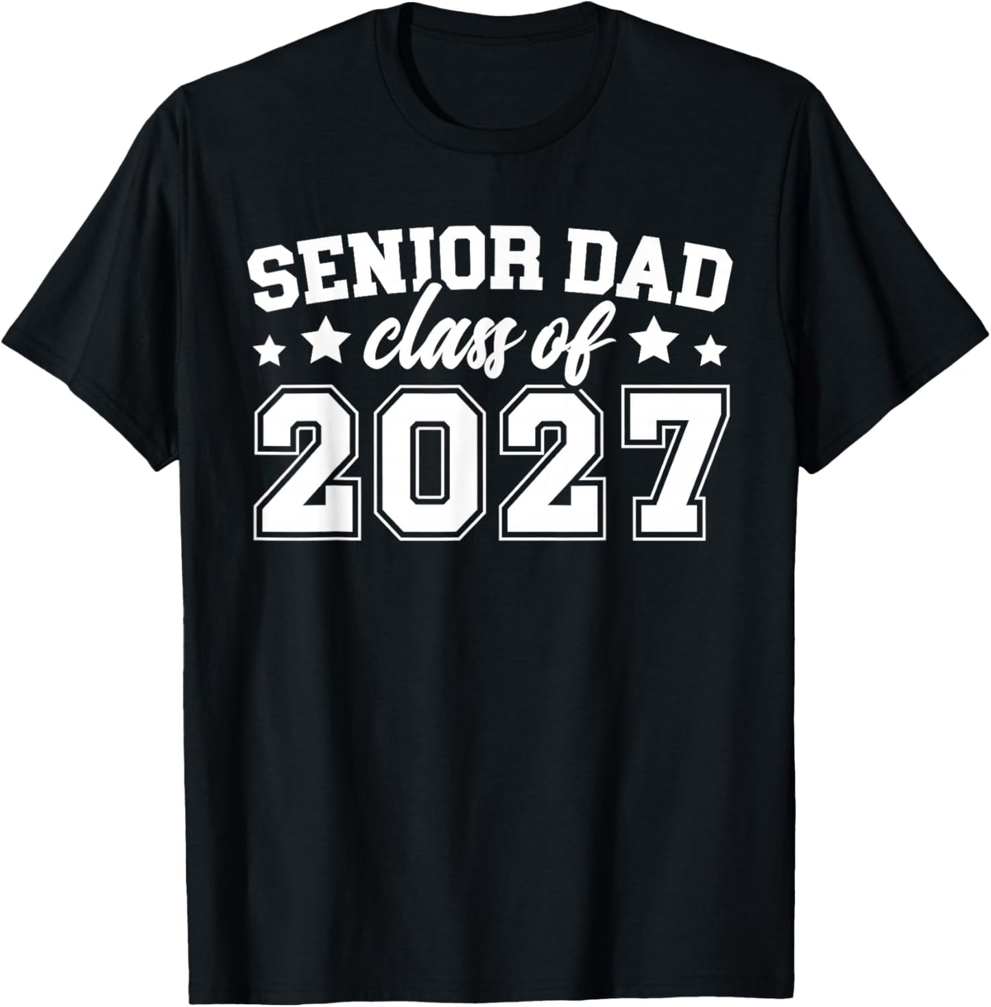 Senior Dad Class of 2027 Dad of 2027 Graduate Father T-Shirt - T-Shirt | Black