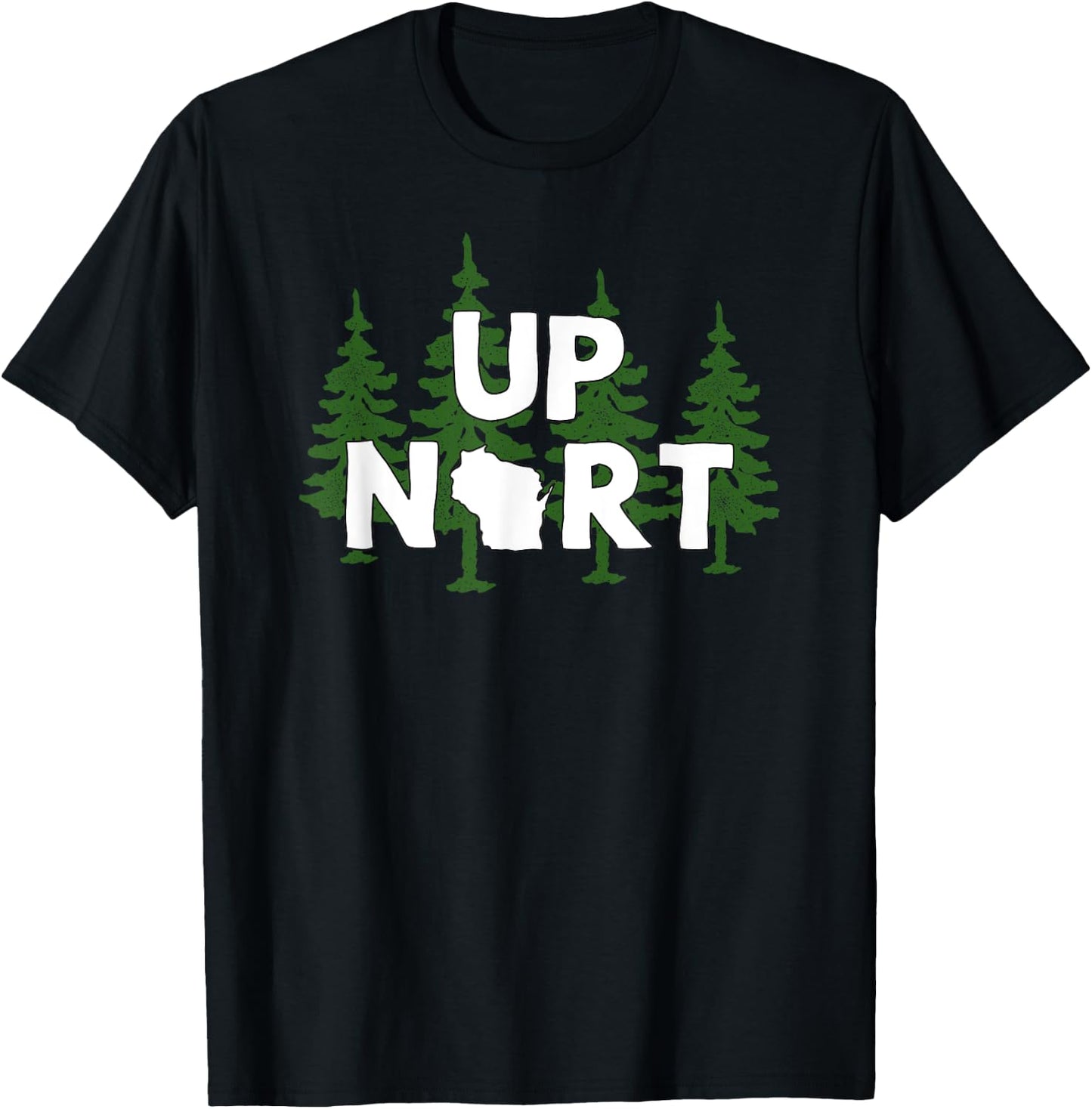 Up Nort Wisconsin | Yooper Up North shirt T-Shirt - T-Shirt | Black
