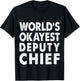 Okayest Deputy Chief Shirt Gift Present Police T-Shirt - T-Shirt | Black
