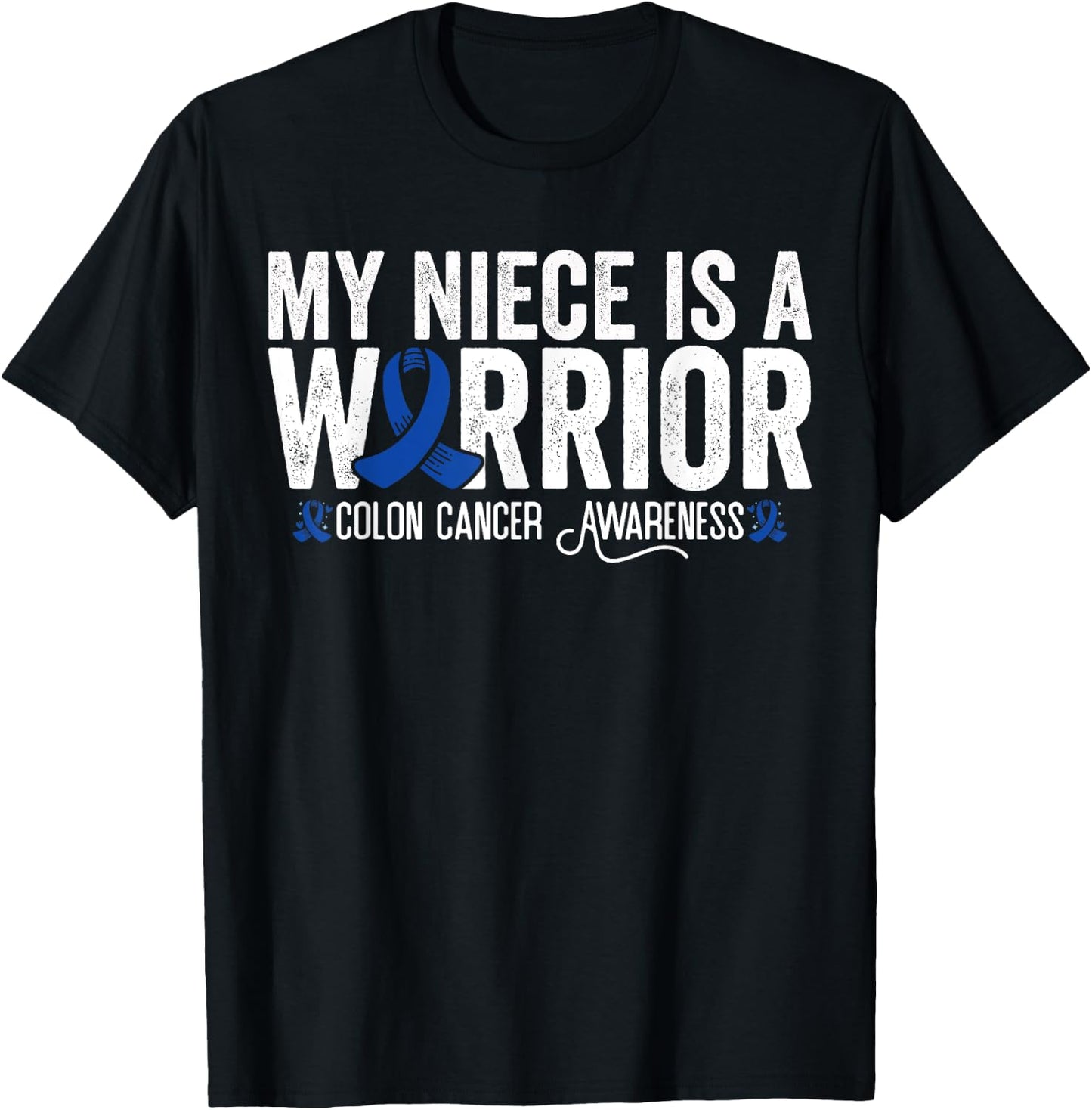 My Niece Is A Warrior Blue Ribbon Colon Cancer Awareness T-Shirt - T-Shirt | Black