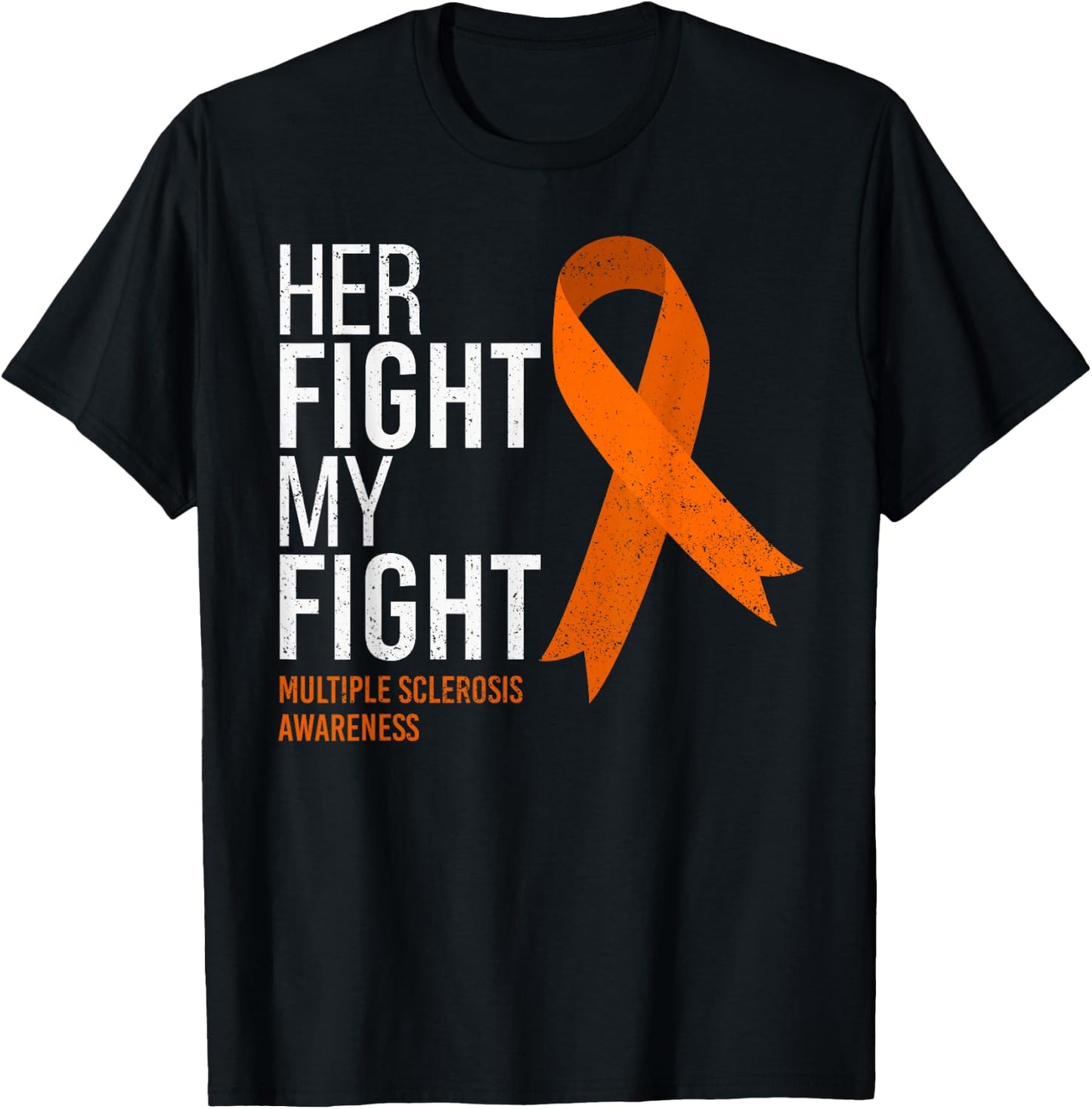 Her Fight is My Fight Multiple Sclerosis MS Awareness Shirt T-Shirt - T-Shirt | Black