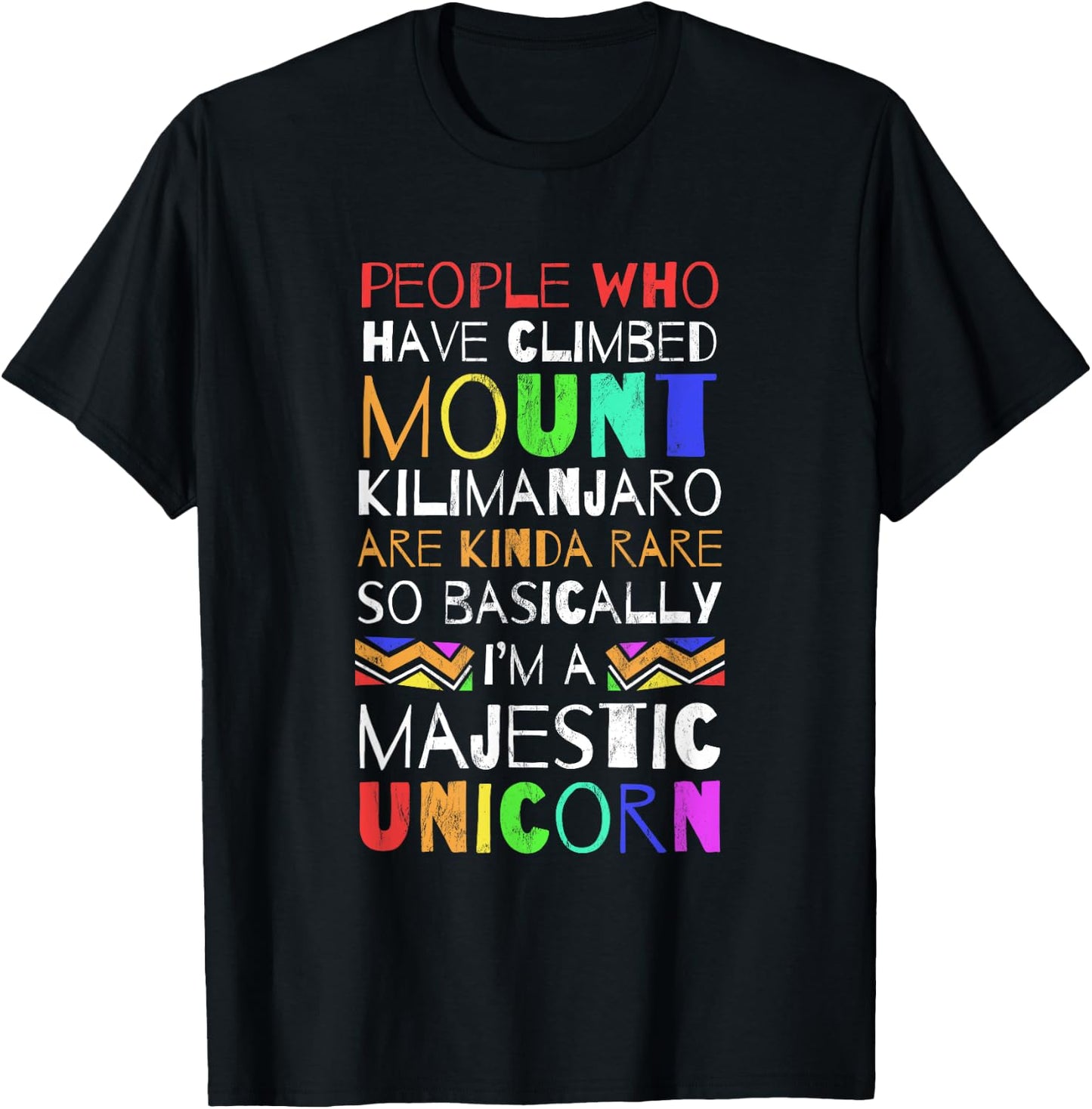 I climbed Mount Kilimanjaro so Im basically a unicorn T-Shirt - T-Shirt | Black