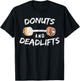 Donut Workout Funny Gift, Donuts and Deadlifts T-Shirt - T-Shirt | Black