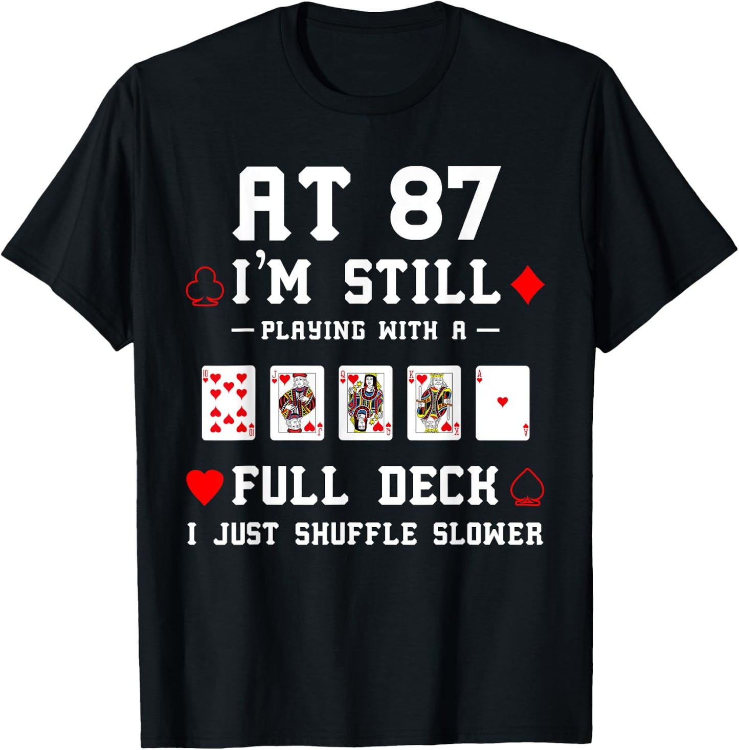 Funny 87th Birthday Gift 87 Year Old Cards T-Shirt - T-Shirt | Black