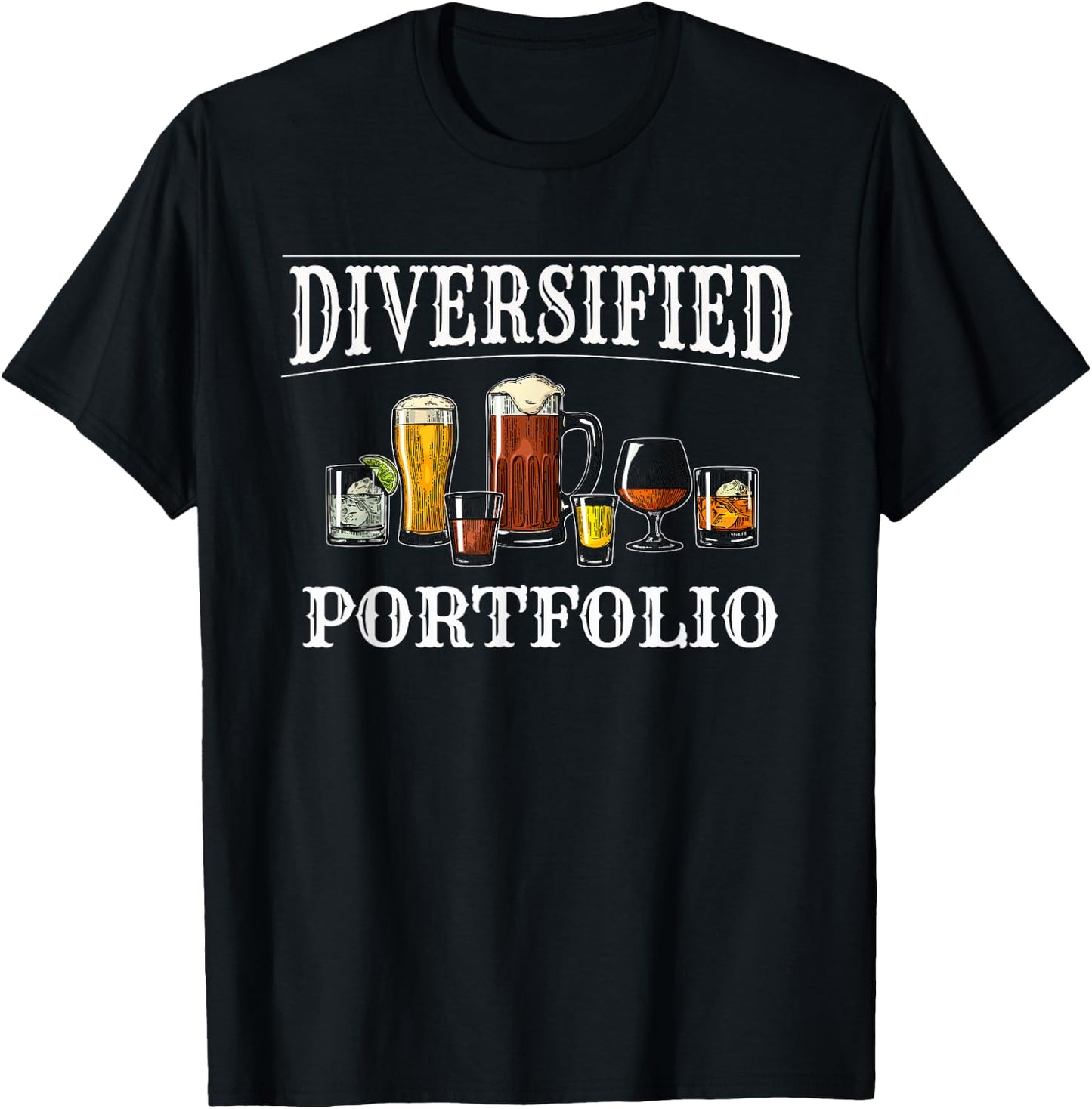 Funny Alcohol Drinker Diversified Portfolio T-Shirt - T-Shirt | Black