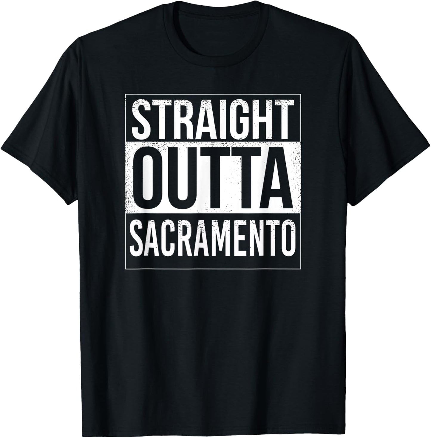 Straight outta Sacramento - USA American Hometown City T-Shirt - T-Shirt | Black