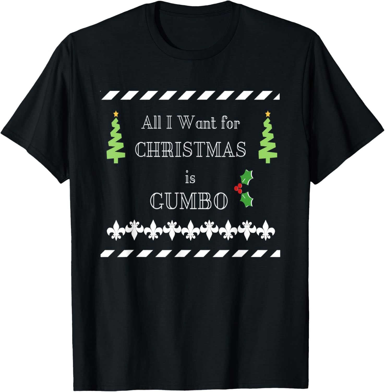 All I Want Is Gumbo Cajun Louisiana Christmas T-Shirt - T-Shirt | Black