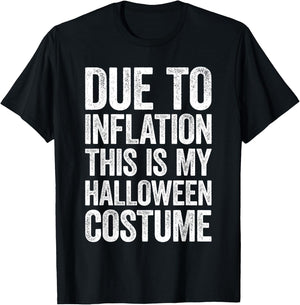 Due To Inflation This Is My Halloween Costume Shirt Lazy T-Shirt - T-Shirt | Black
