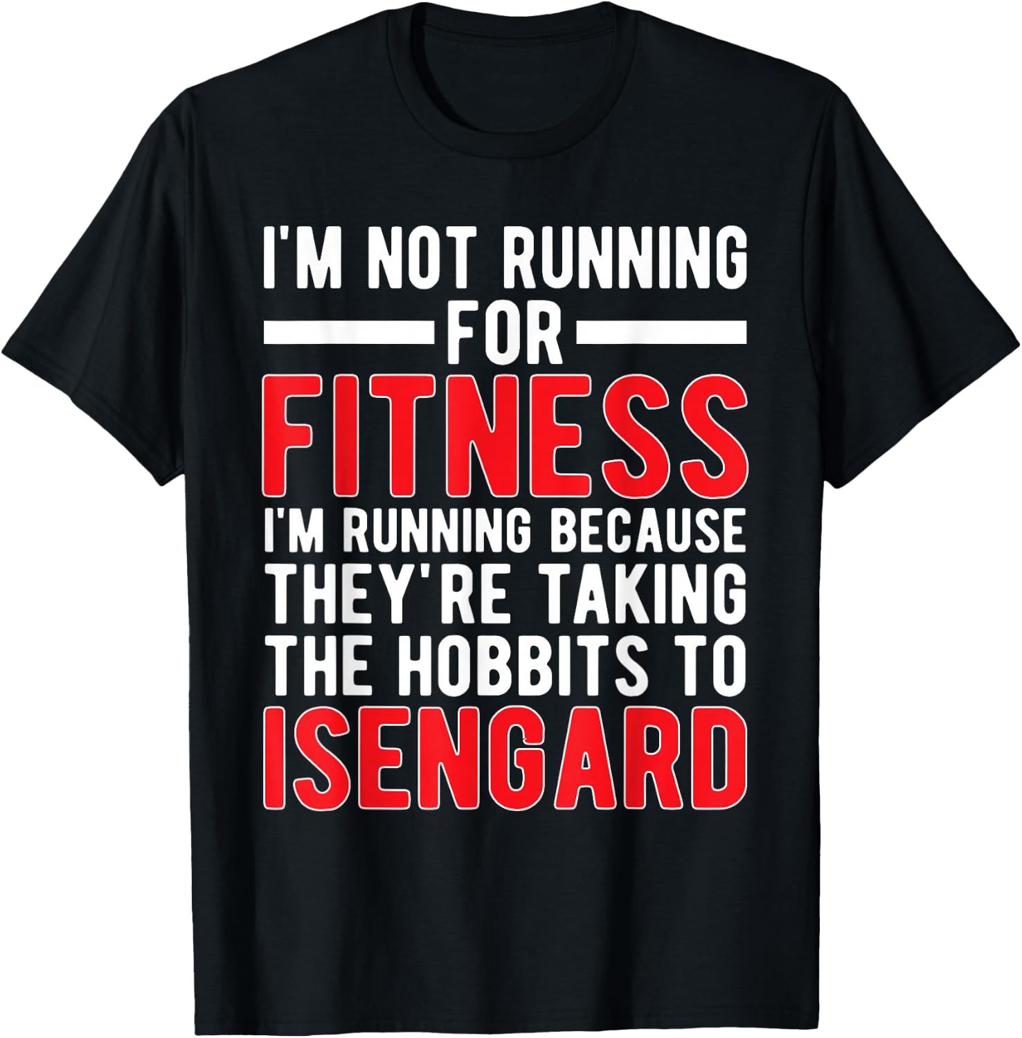 I'm Not Running For Fitness I'm Running Because T Shirt T-Shirt - T-Shirt | Black