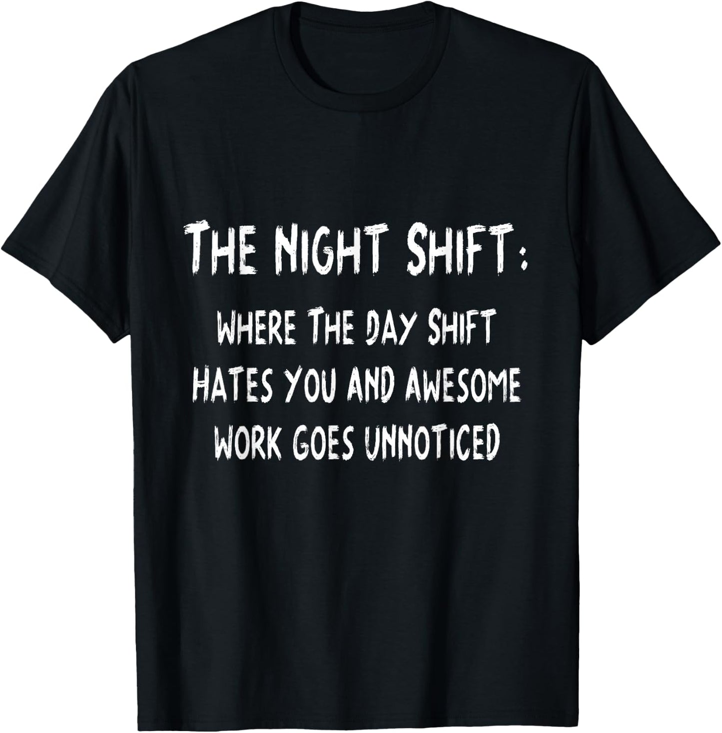 The Night Shift: Funny For Late Night Workers Or 3rd T-Shirt - T-Shirt | Black