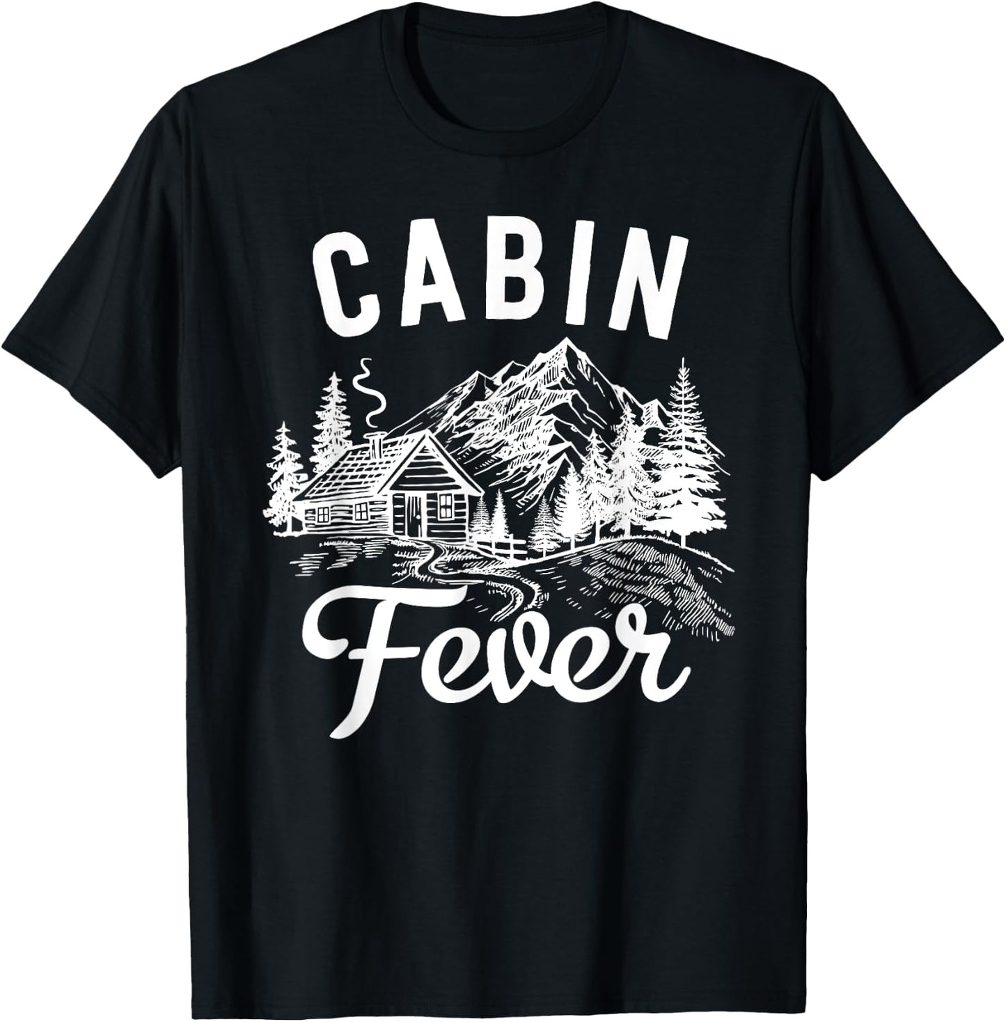 Nature & Outdoor Lover - Cabin Fever T-Shirt - T-Shirt | Black