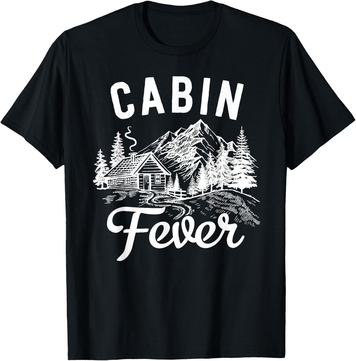 Nature & Outdoor Lover - Cabin Fever T-Shirt - T-Shirt | Black
