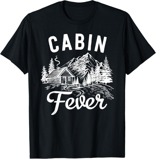 Nature & Outdoor Lover - Cabin Fever T-Shirt - T-Shirt | Black