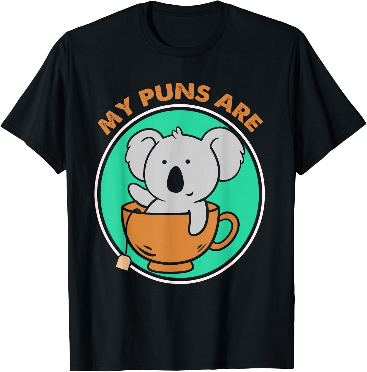 My Puns Are Koala Tea Bear Pun T-Shirt - T-Shirt | Black