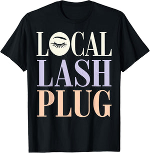 Lash Tech Local Lash Plug Lash Lounge Owner Lash Technician T-Shirt - T-Shirt | Black