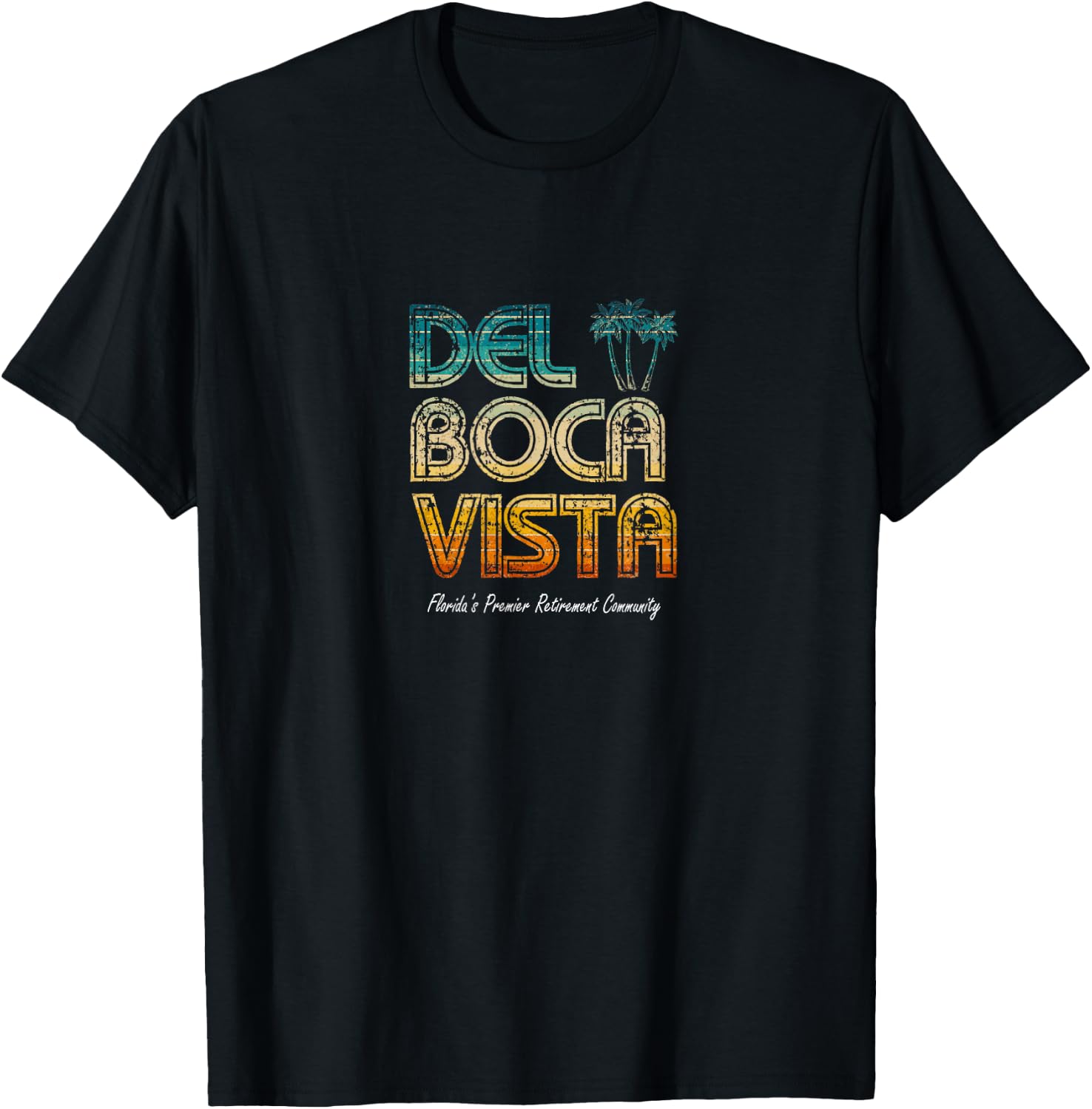 Giddy Up Special- Del Boca Vista Retirement Community Funny T-Shirt - T-Shirt | Black