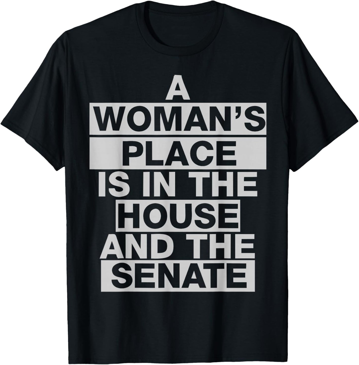 A woman's place is in the house and the senate Vote T-Shirt - T-Shirt | Black