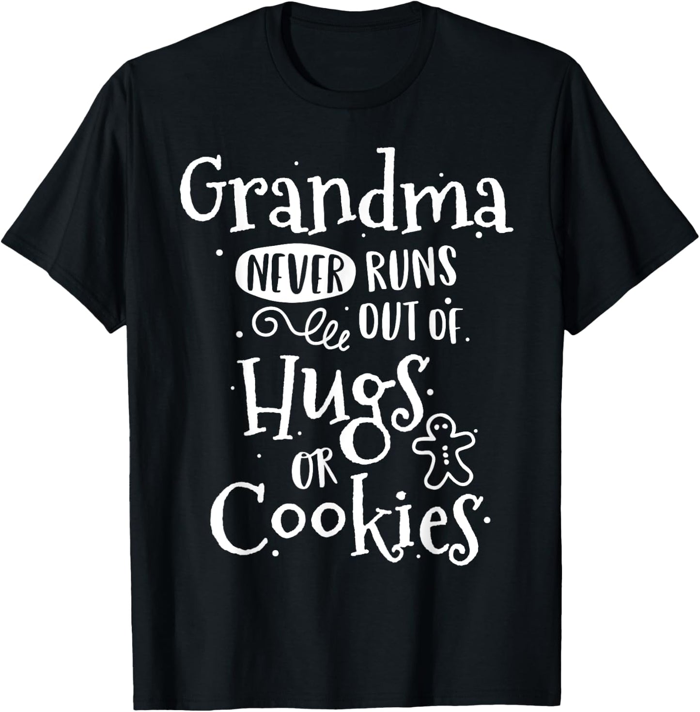 Grandma Never Runs Out Hugs Cookies Baker Christmas Baking T-Shirt - T-Shirt | Black
