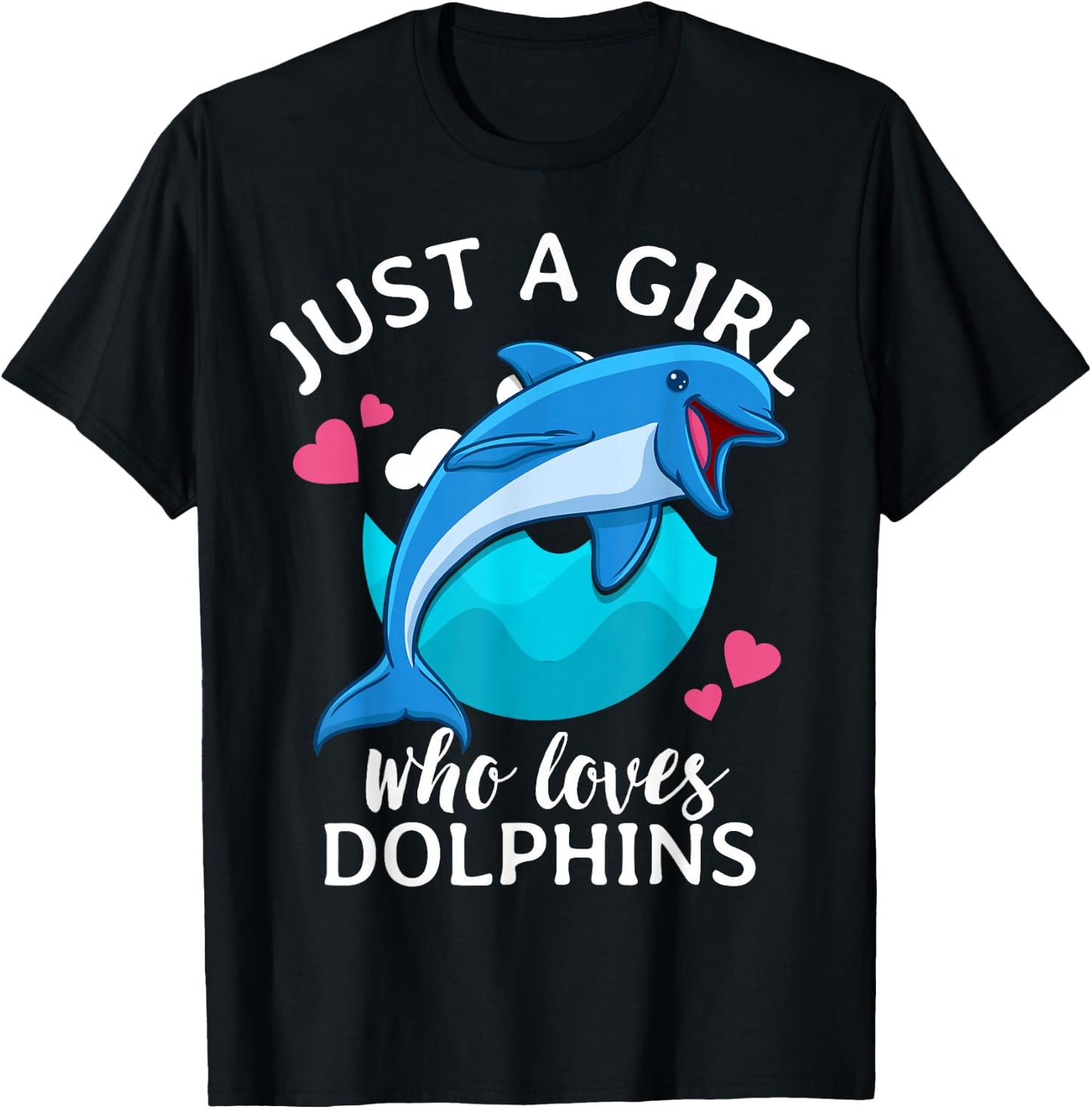 Just A Girl Who Loves Dolphins T-Shirt - T-Shirt | Black