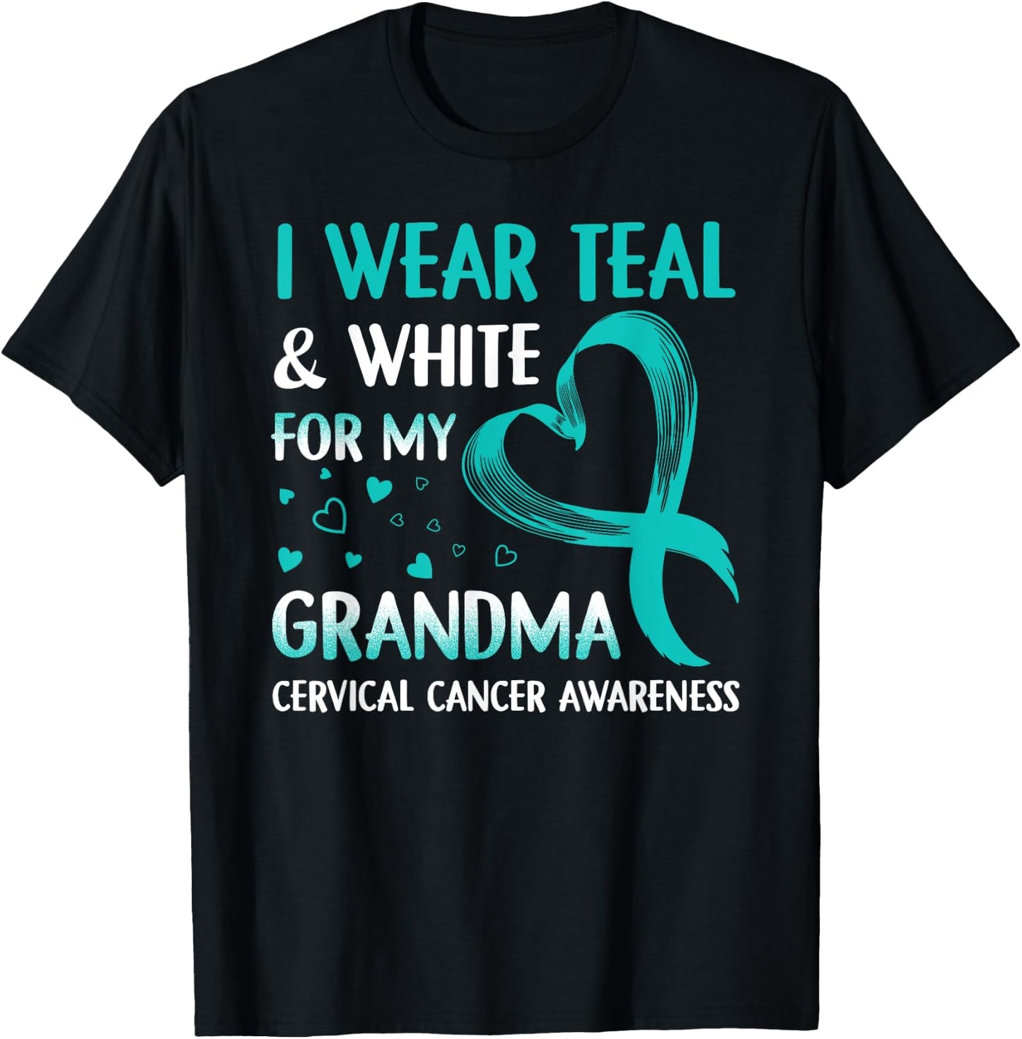 I Wear Teal & White For My Grandma Cervical Cancer T-Shirt - T-Shirt | Black