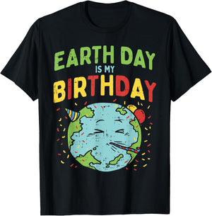Earth Day Is My Birthday Shirt Pro Environment Party Gift T-Shirt - T-Shirt | Black