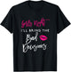 Girls Night Shirt I'll Bring The Bad Decisions Funny Party T-Shirt - T-Shirt | Black