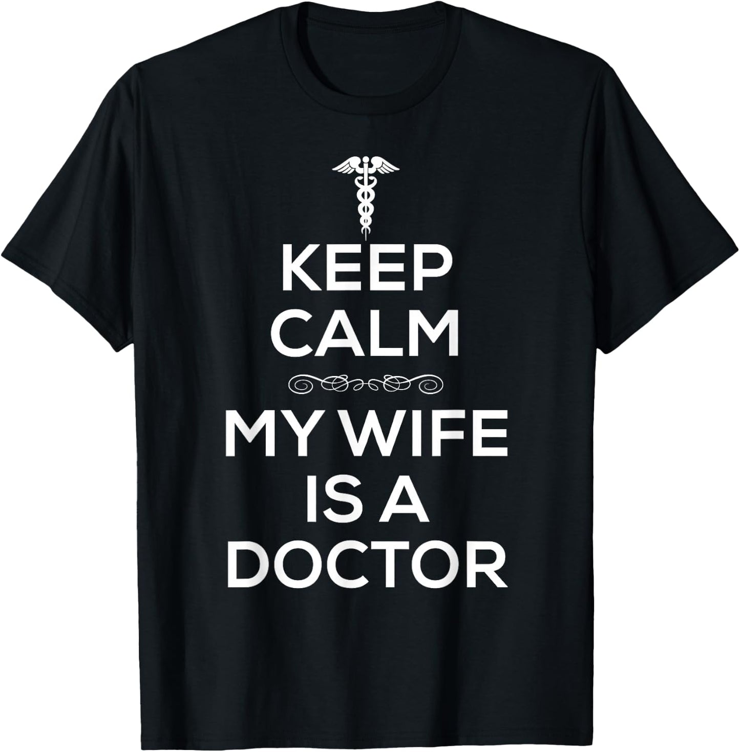 Keep Calm My Wife Is A Doctor T Shirt for Husband Spouse T-Shirt - T-Shirt | Black
